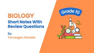 Biology Grade 10:  Short Notes